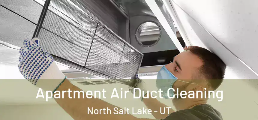  Apartment Air Duct Cleaning North Salt Lake - UT