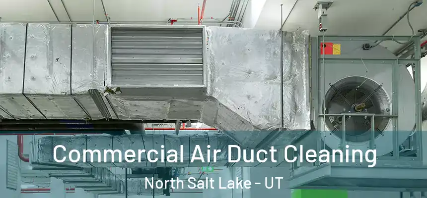  Commercial Air Duct Cleaning North Salt Lake - UT