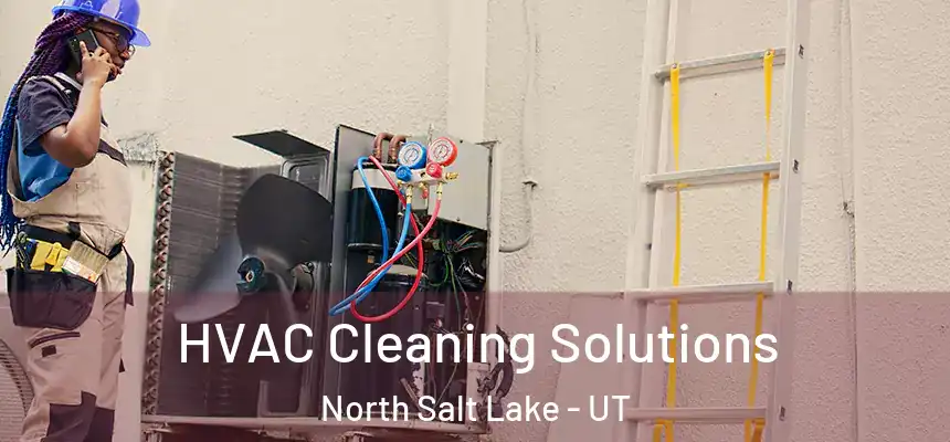  HVAC Cleaning Solutions North Salt Lake - UT