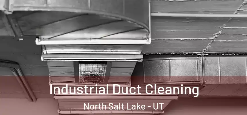  Industrial Duct Cleaning North Salt Lake - UT